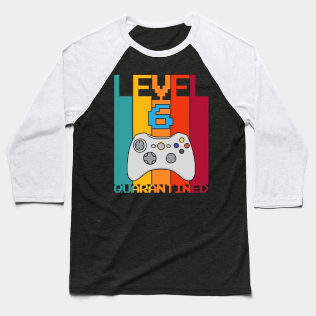 Level 6 Quarantined 6th Video Gamer Quarantine birthday Baseball T-Shirt by heidiki.png